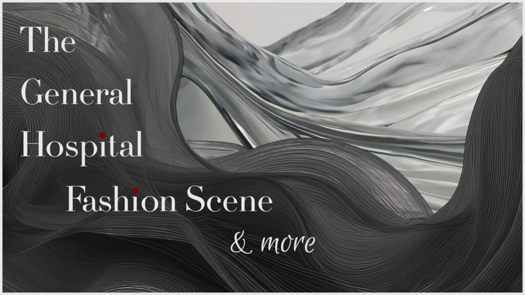 The General Hospital Fashion Scene