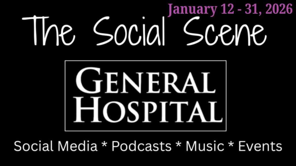 General Hospital Social Scene by The Soap Scene's Kris Grandinetti-Johnson