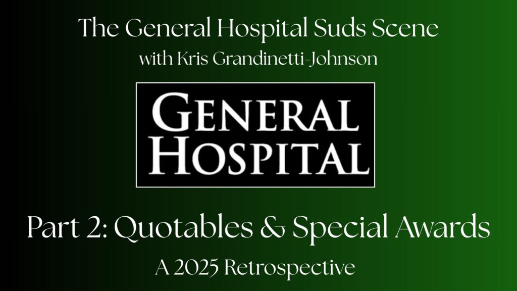 General Hospital 2025 Retropective Quotables and Special Awards