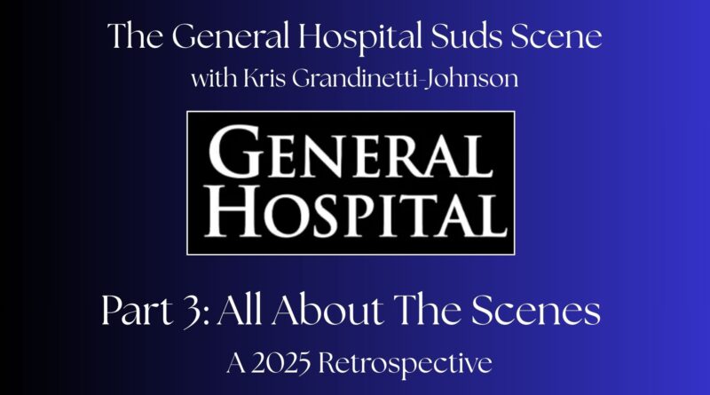 General Hospital All About the Scenes 2025 Retrospective